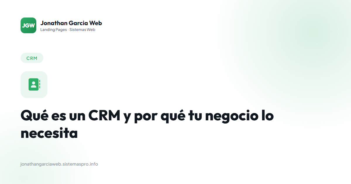 Qué es un CRM y por qué tu negocio lo necesita (aunque seas pequeño)